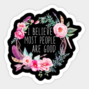 I Believe Most People Are Good Sticker